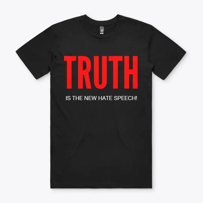 TRUTH IS THE NEW HATE SPEECH!